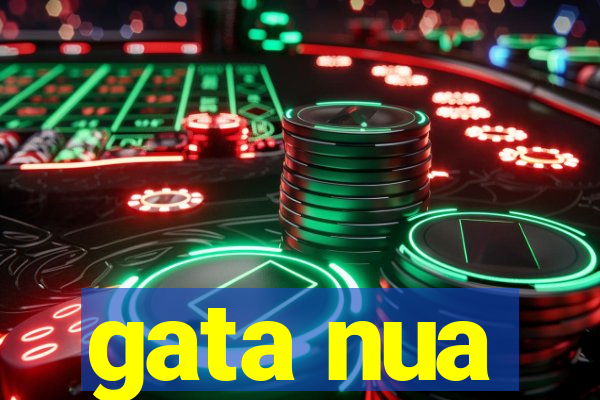 gata nua